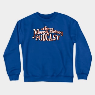 The Muppet History Podcast Crewneck Sweatshirt